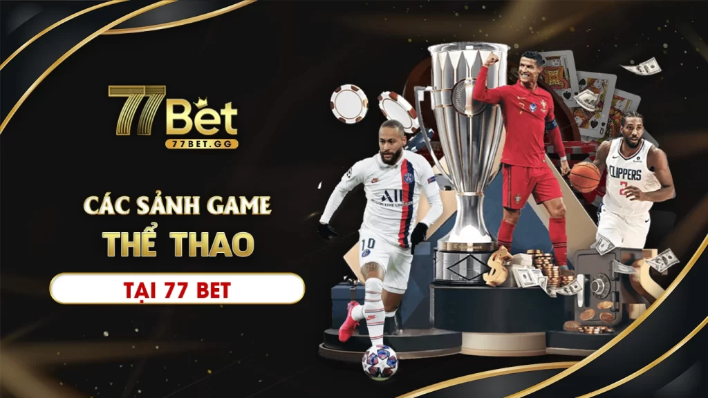 Các sảnh game thể thao tại 77bet