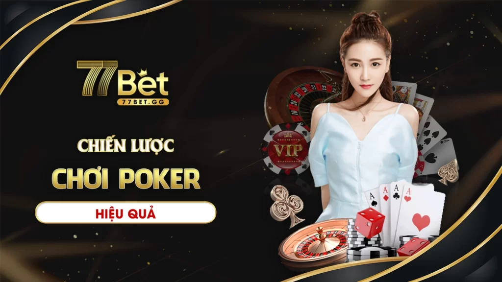 Chiến lược chơi poker hiệu quả